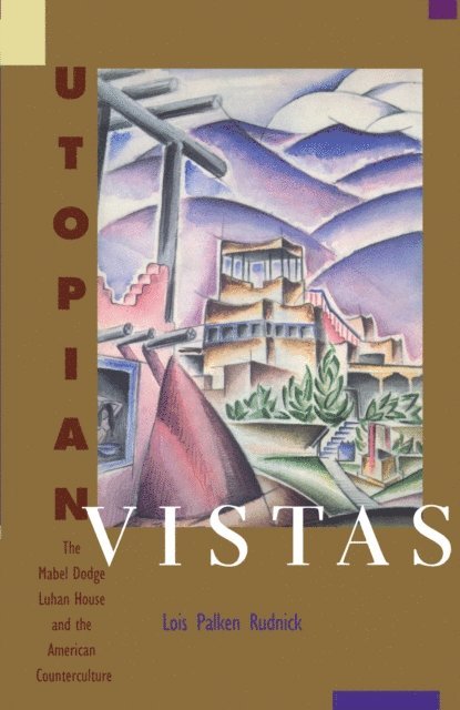 Lois Palken Rudnick - Utopian Vistas, E-bok