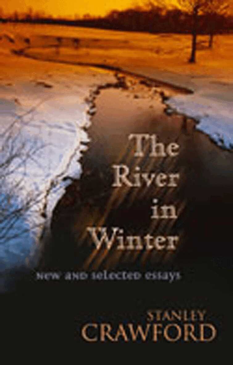 Stanley Crawford - River in Winter, Inbunden. Tillgänglighet: Tillfälligt slut