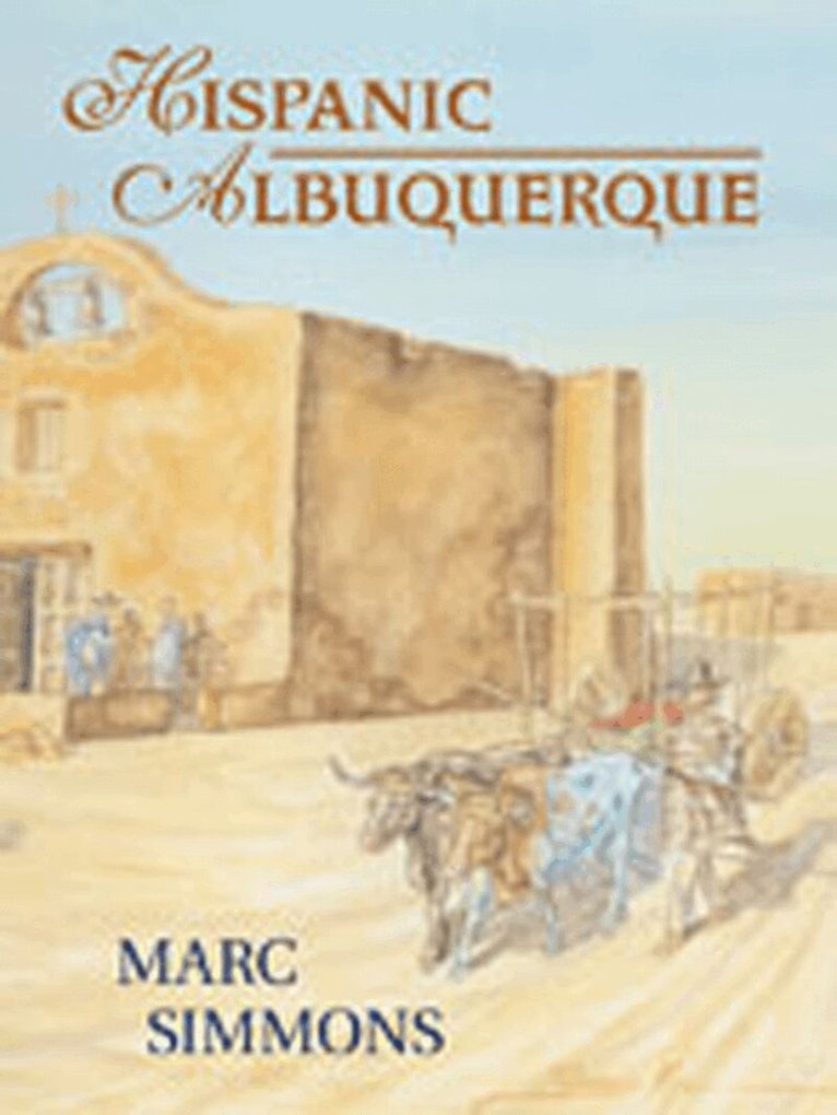 Marc Simmons - Hispanic Albuquerque 1706-1846, Häftad. Tillgänglighet: Tillfälligt slut