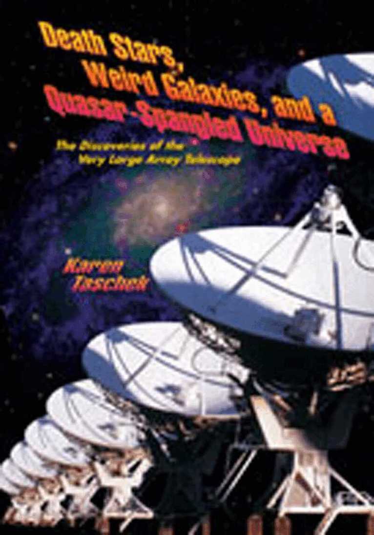 Karen Taschek - Death Stars, Weird Galaxies, and a Quasar-Spangled Universe, Inbunden. Tillgänglighet: Tillfälligt slut