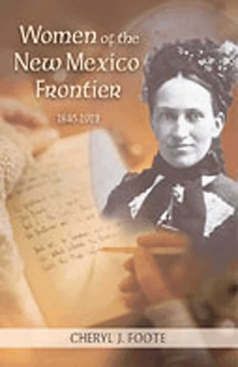 Cheryl J. Foote - Women of the New Mexico Frontier, Häftad