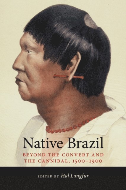 Hal Langfur - Native Brazil, E-bok
