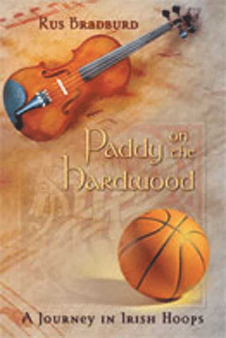 Rus Bradburd - Paddy on the Hardwood, Häftad