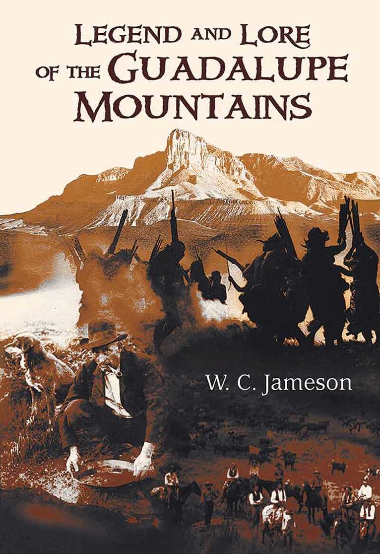 W. C. Jameson - Legend and Lore of the Guadalupe Mountains, Häftad. Tillgänglighet: Lägg i varukorg