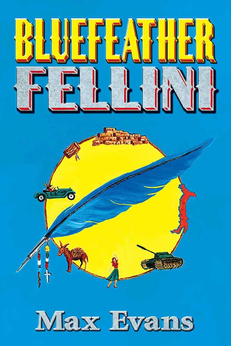 Max Evans - Bluefeather Fellini, Häftad. Tillgänglighet: Tillfälligt slut