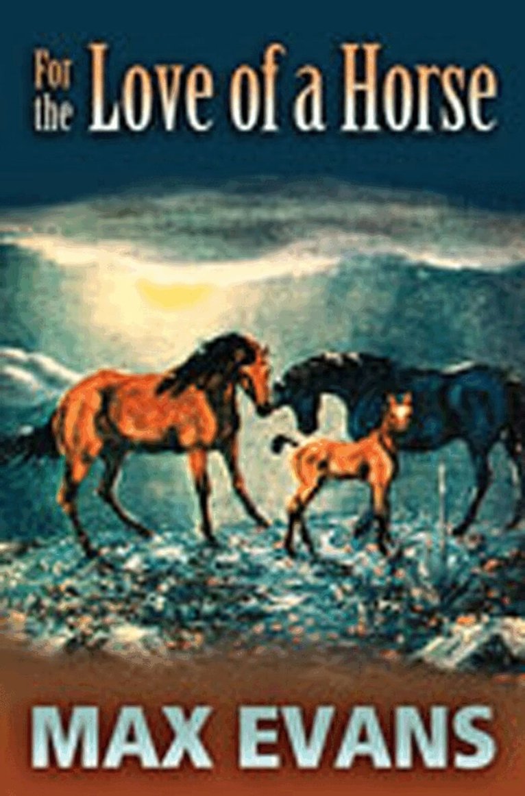 Max Evans - For the Love of a Horse, Inbunden. Tillgänglighet: Tillfälligt slut