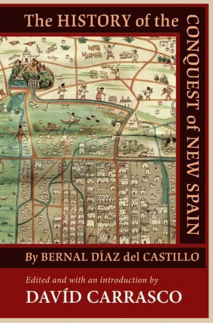 David Carrasco - History of the Conquest of New Spain by Bernal Diaz del Castillo, E-bok