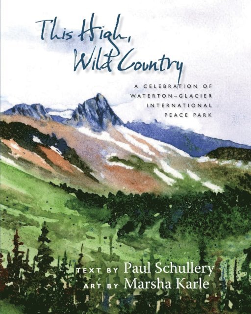 Paul Schullery - This High, Wild Country, E-bok