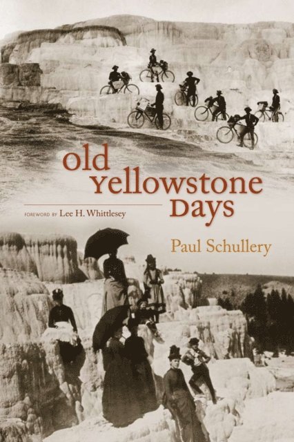 Paul Schullery - Old Yellowstone Days, E-bok