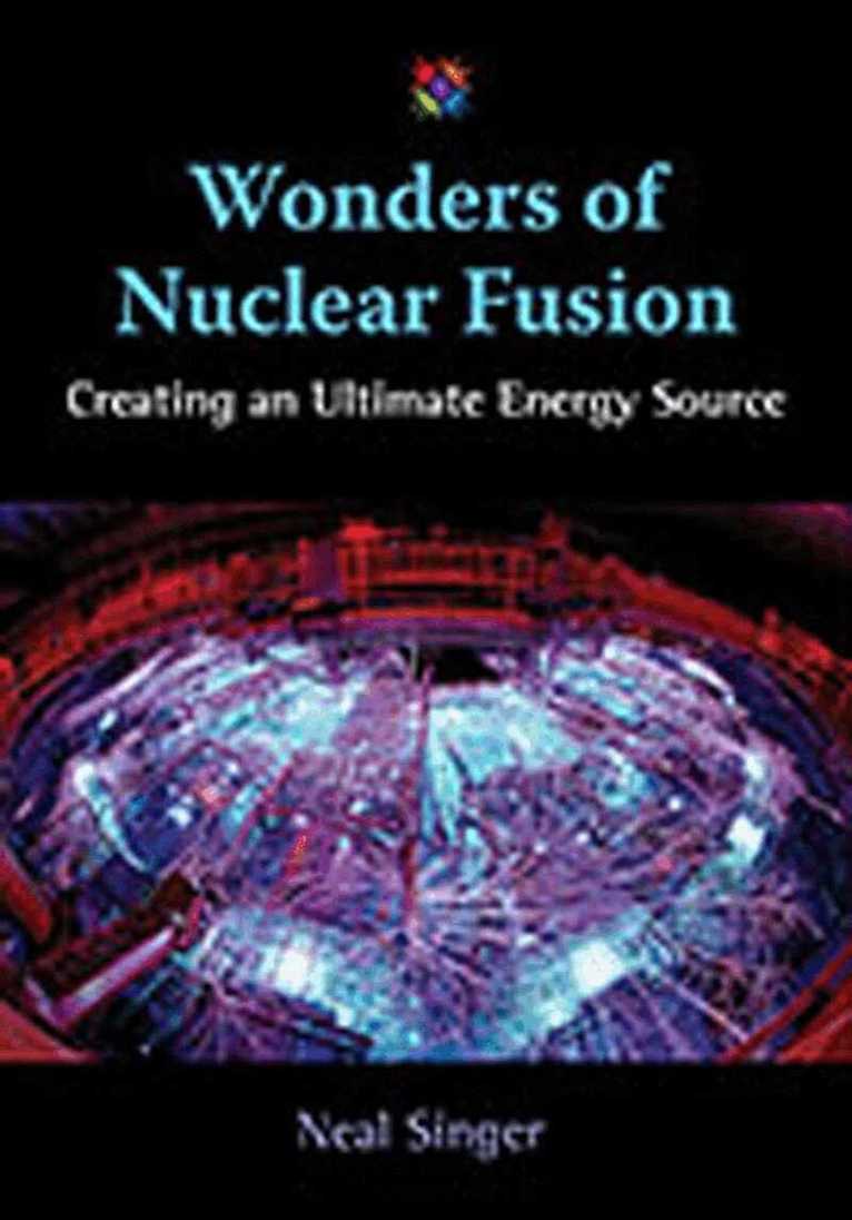 Neal Singer - Wonders of Nuclear Fusion, Inbunden. Tillgänglighet: Lägg i varukorg