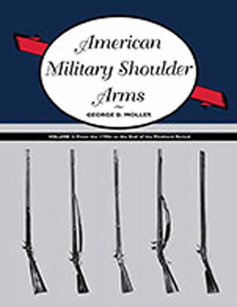 George D. Moller - American Military Shoulder Arms, Volume II, Häftad