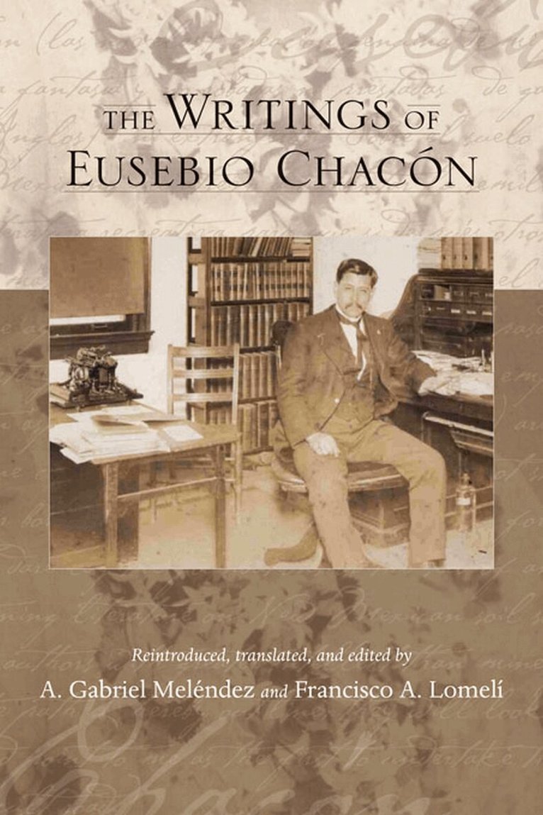 A. Gabriel Meléndez, Francisco A. Lomelí - Writings of Eusebio Chacón, Inbunden. Tillgänglighet: Tillfälligt slut