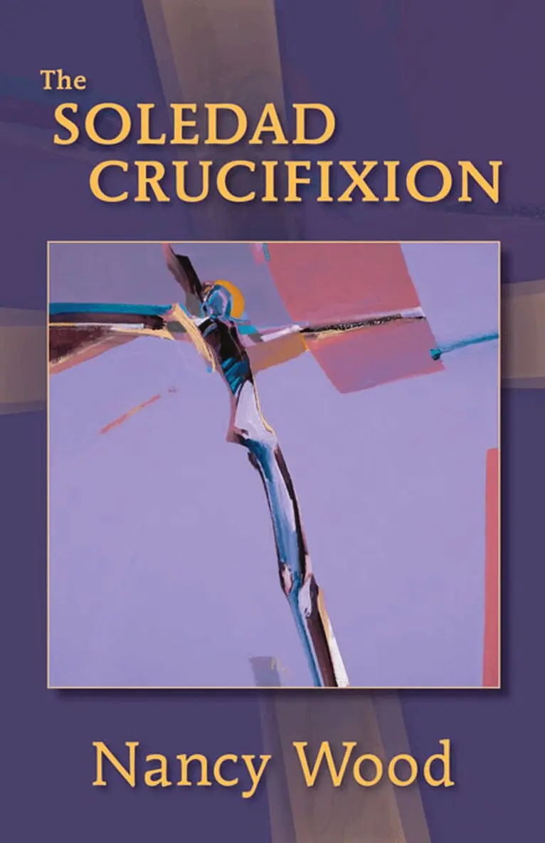Nancy Wood - Soledad Crucifixion, Häftad. Tillgänglighet: Tillfälligt slut