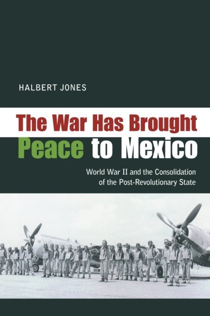 Halbert Jones - War Has Brought Peace to Mexico, E-bok