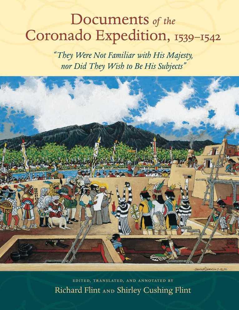 Richard Flint, Shirley Cushing Flint - Documents of the Coronado Expedition, 1539–1542, Häftad