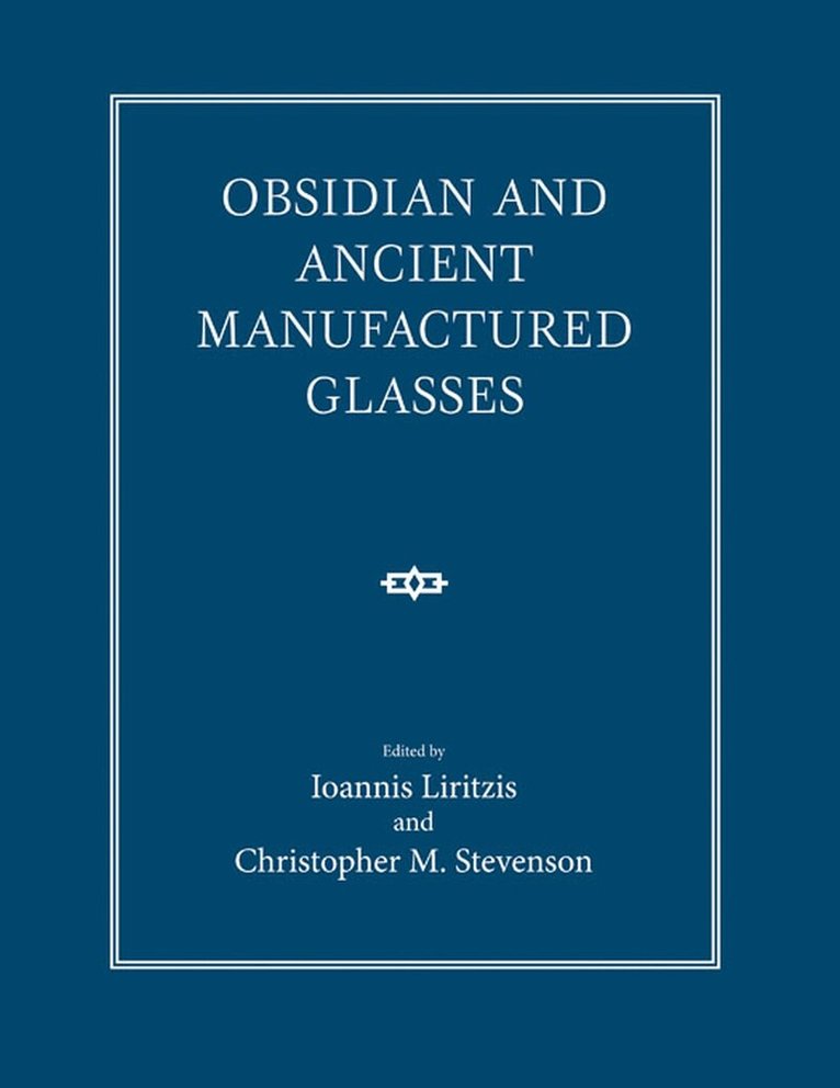 Ioannis Liritzis, Christopher M. Stevenson - Obsidian and Ancient Manufactured Glasses, Inbunden. Tillgänglighet: Tillfälligt slut