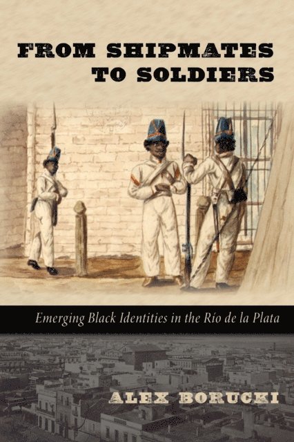 Alex Borucki - From Shipmates to Soldiers, E-bok