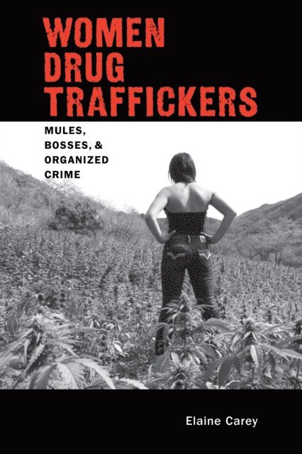 Elaine Carey - Women Drug Traffickers, E-bok