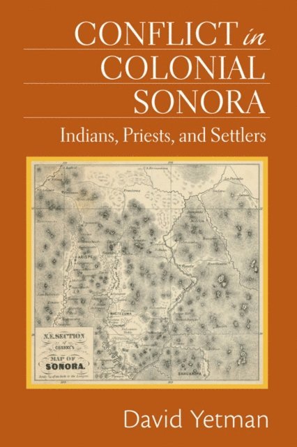 David Yetman - Conflict in Colonial Sonora, E-bok