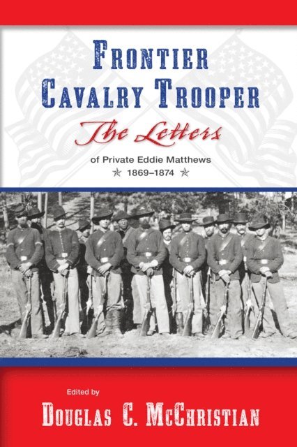 Douglas C. McChristian - Frontier Cavalry Trooper, E-bok