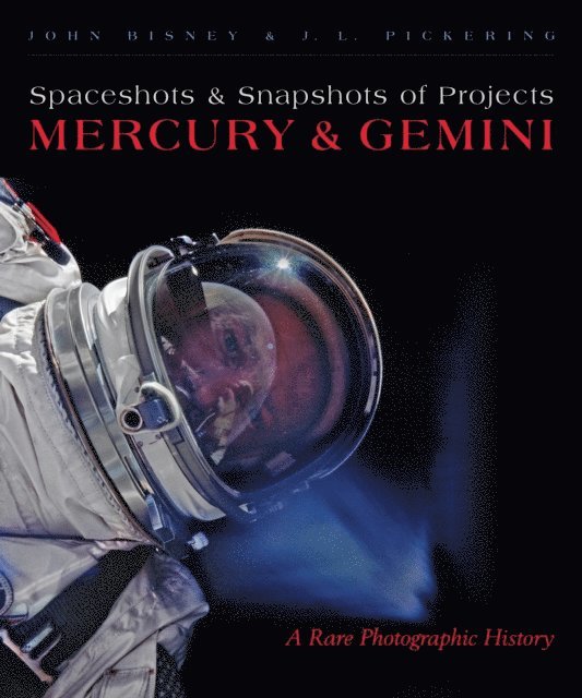 J. L. Pickering, John Bisney - Spaceshots and Snapshots of Projects Mercury and Gemini, E-bok