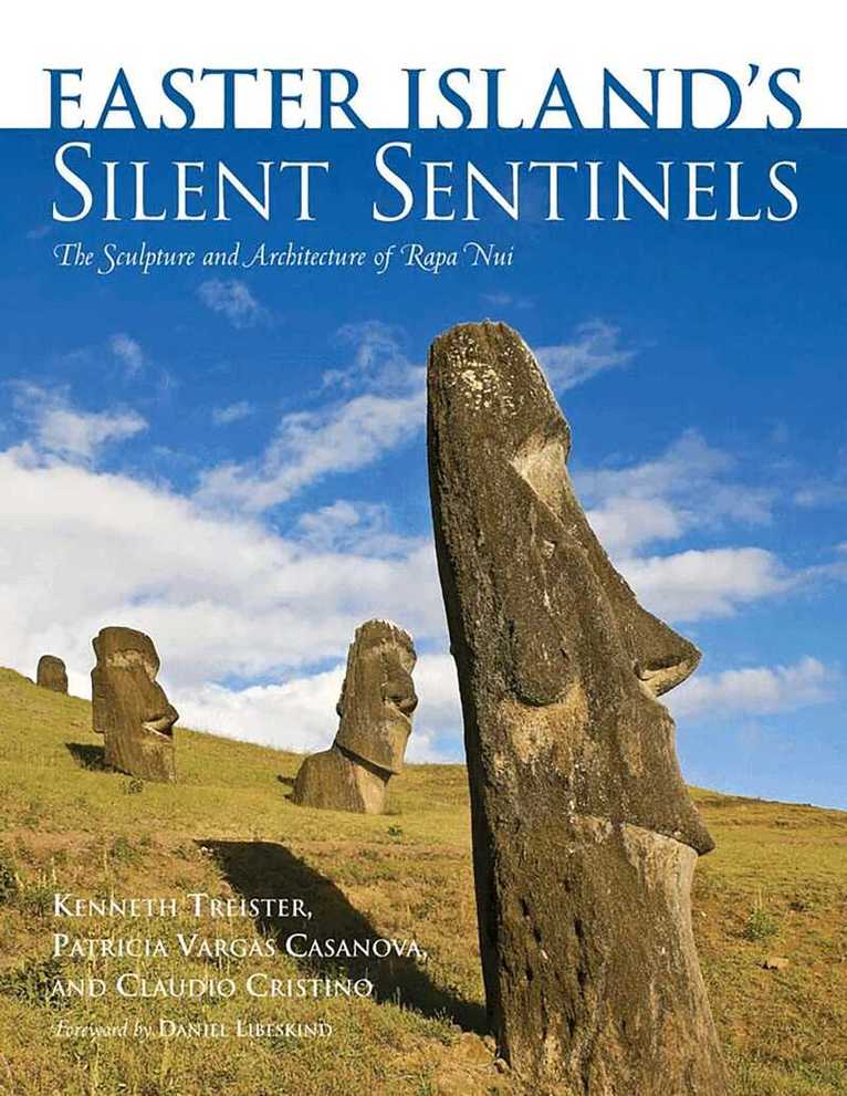Kenneth Treister, Patricia Vargas Casanova, Claudio Cristino - Easter Island's Silent Sentinels, Inbunden