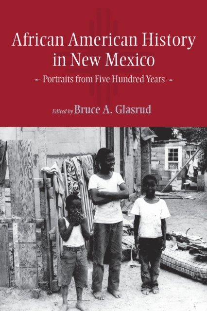 Bruce A. Glasrud - African American History in New Mexico, E-bok