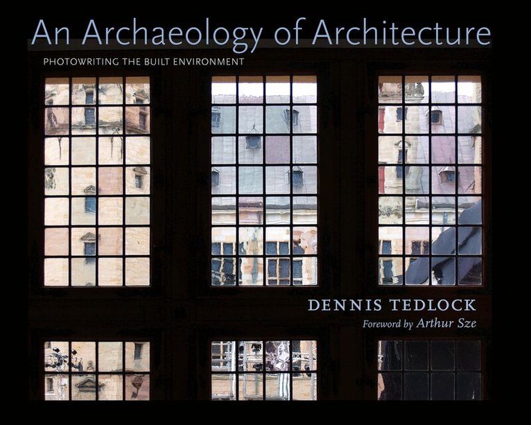 Dennis Tedlock - Archaeology of Architecture, Inbunden. Tillgänglighet: Tillfälligt slut