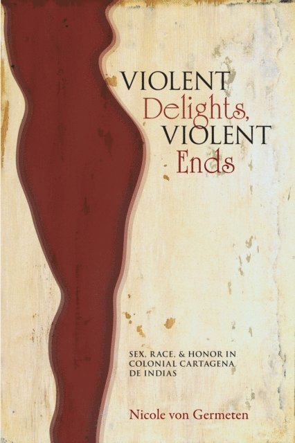 Nicole von Germeten - Violent Delights, Violent Ends, E-bok