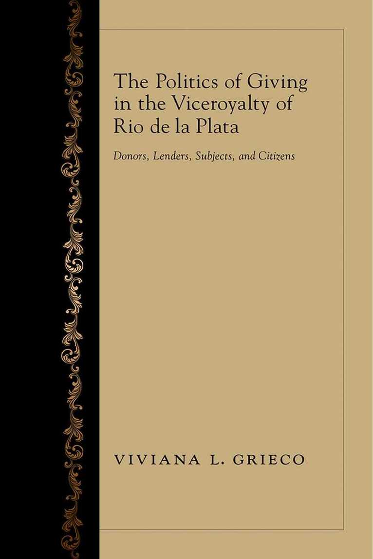 Viviana L. Grieco - Politics of Giving in the Viceroyalty of Rio De La Plata, Inbunden. Tillgänglighet: Lägg i varukorg