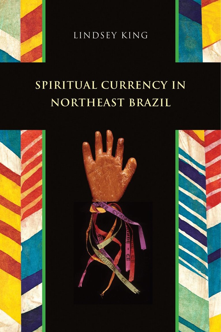 Lindsey King - Spiritual Currency in Northeast Brazil, Inbunden. Tillgänglighet: Tillfälligt slut