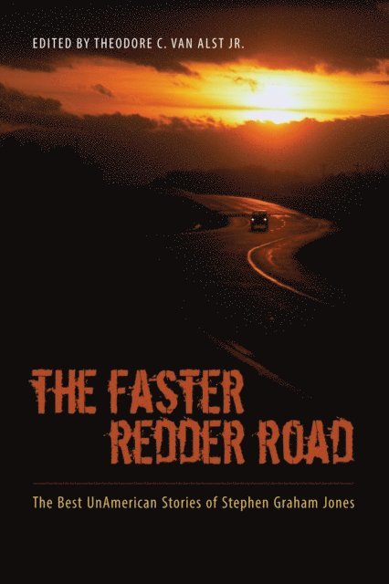 Stephen Graham Jones, Theodore C. Van Alst - Faster Redder Road, E-bok