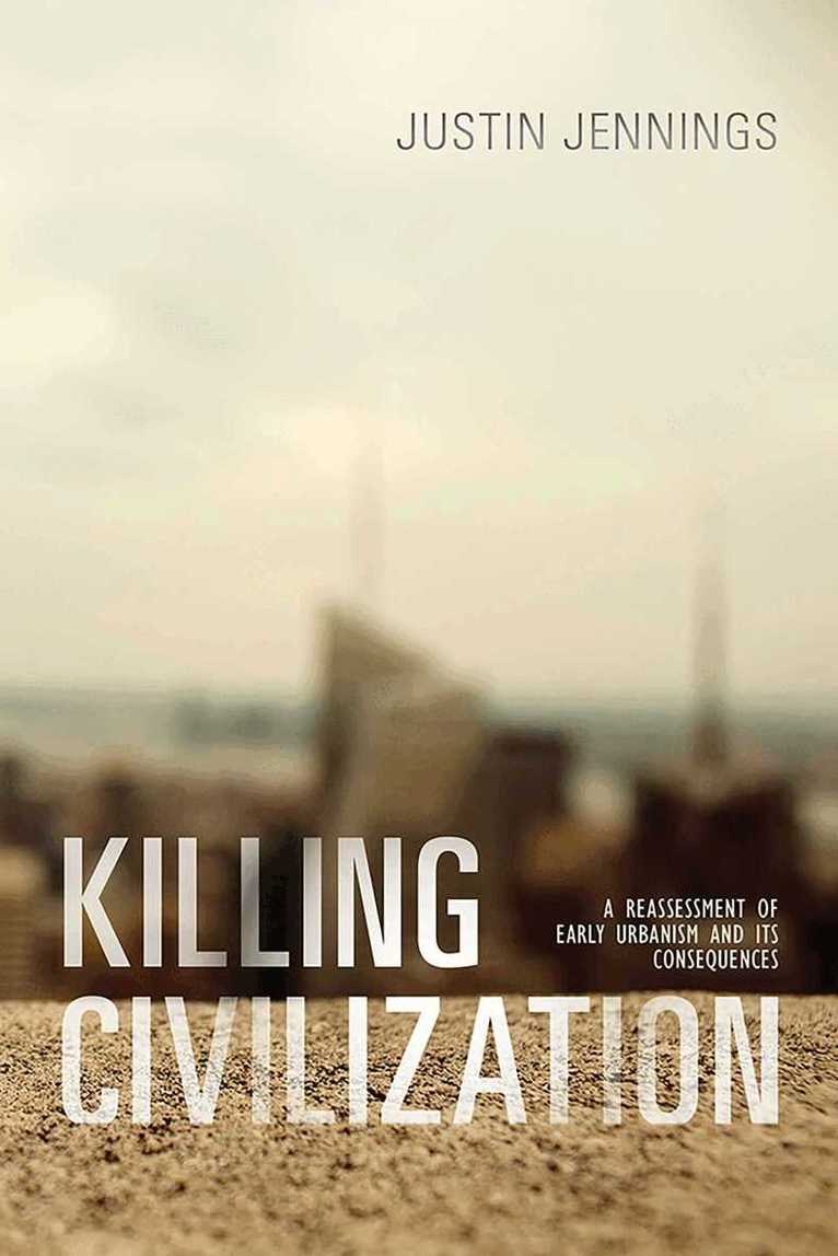 Justin Jennings - Killing Civilization, Inbunden. Tillgänglighet: Tillfälligt slut