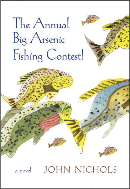 John Nichols - Annual Big Arsenic Fishing Contest!, E-bok