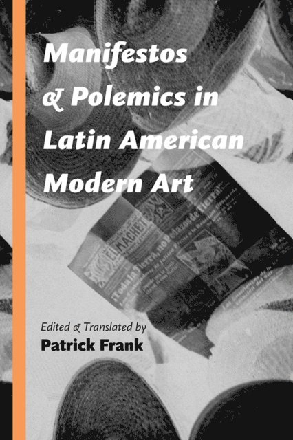 Patrick Frank - Manifestos and Polemics in Latin American Modern Art, E-bok. Tillgänglighet: Lägg i varukorg
