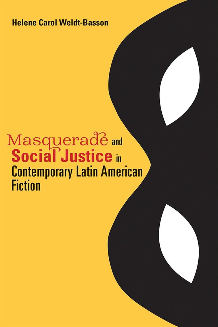 Helene Carol Weldt-Basson - Masquerade and Social Justice in Contemporary Latin American Fiction, Inbunden. Tillgänglighet: Tillfälligt slut