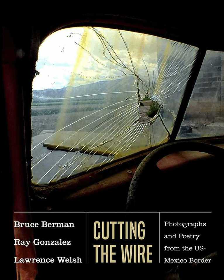 Ray Gonzalez, Lawrence Welsh, Lisa McNiel - Cutting the Wire, Häftad. Tillgänglighet: Tillfälligt slut