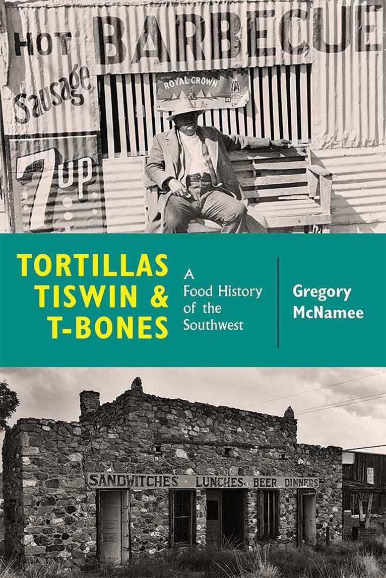 Gregory McNamee - Tortillas, Tiswin, and T-Bones, Häftad. Tillgänglighet: Tillfälligt slut