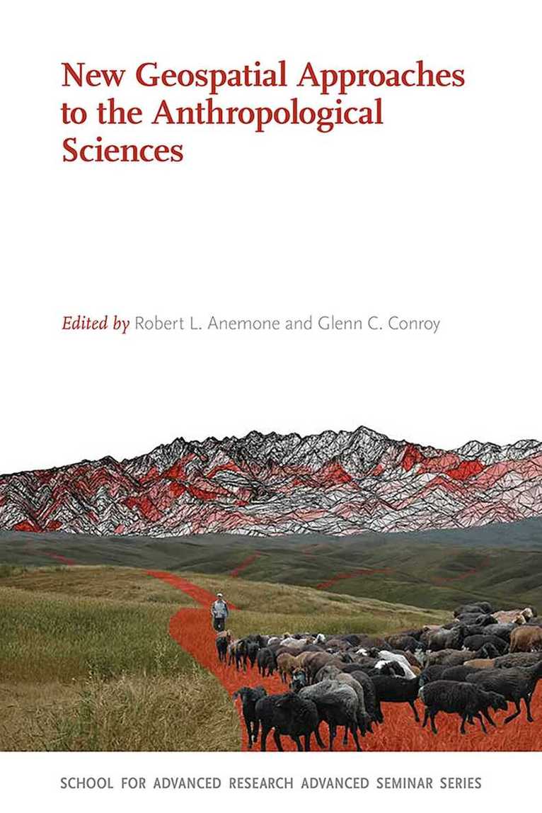 Robert L. Anemone, Glenn C. Conroy - New Geospatial Approaches to the Anthropological Sciences, Häftad. Tillgänglighet: Lägg i varukorg