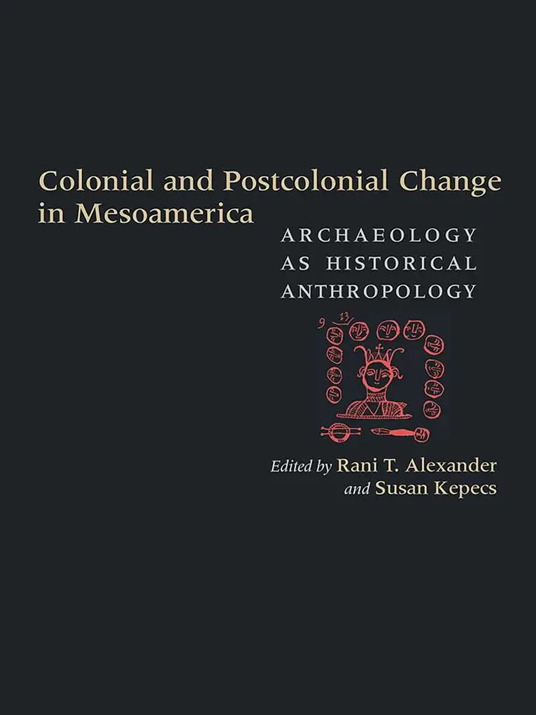 Rani T. Alexander, Susan Kepecs - Colonial and Postcolonial Change in Mesoamerica, Inbunden. Tillgänglighet: Tillfälligt slut