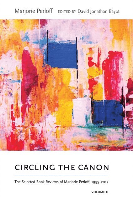 Marjorie Perloff, David Jonathan Bayot - Circling the Canon, Volume II, E-bok