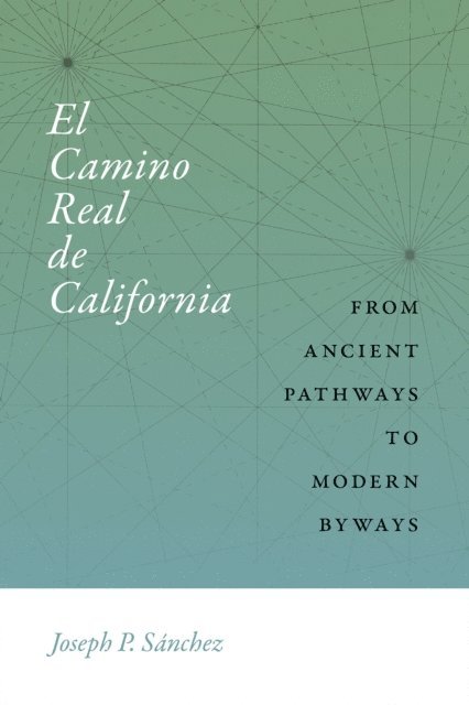 Joseph P. Sanchez - El Camino Real de California, E-bok