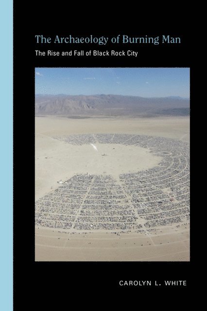 Carolyn L. White - Archaeology of Burning Man, E-bok