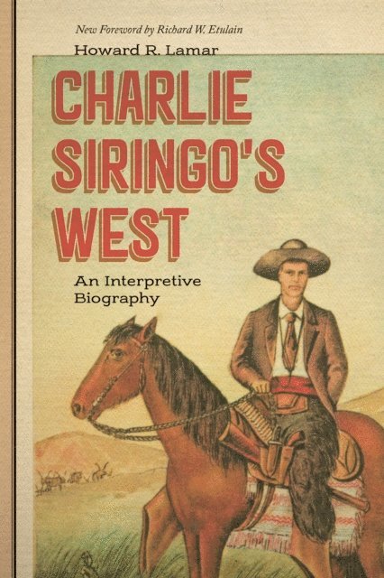 Howard R. Lamar - Charlie Siringo's West, E-bok