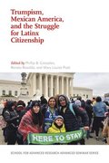 Trumpism, Mexican America, and the Struggle for Latinx Citizenship