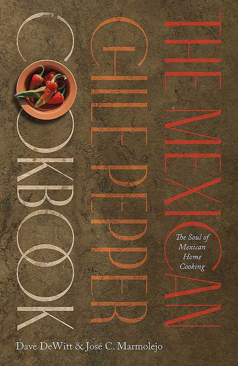 Dave DeWitt, José C. Marmolejo - Mexican Chile Pepper Cookbook, Häftad. Tillgänglighet: Tillfälligt slut