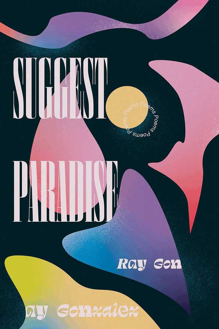 Ray Gonzalez - Suggest Paradise, Häftad. Tillgänglighet: Tillfälligt slut