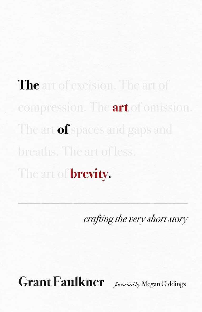 Grant Faulkner - Art of Brevity, Häftad
