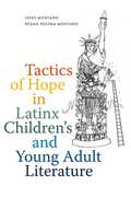 Tactics of Hope in Latinx Children's and Young Adult Literature