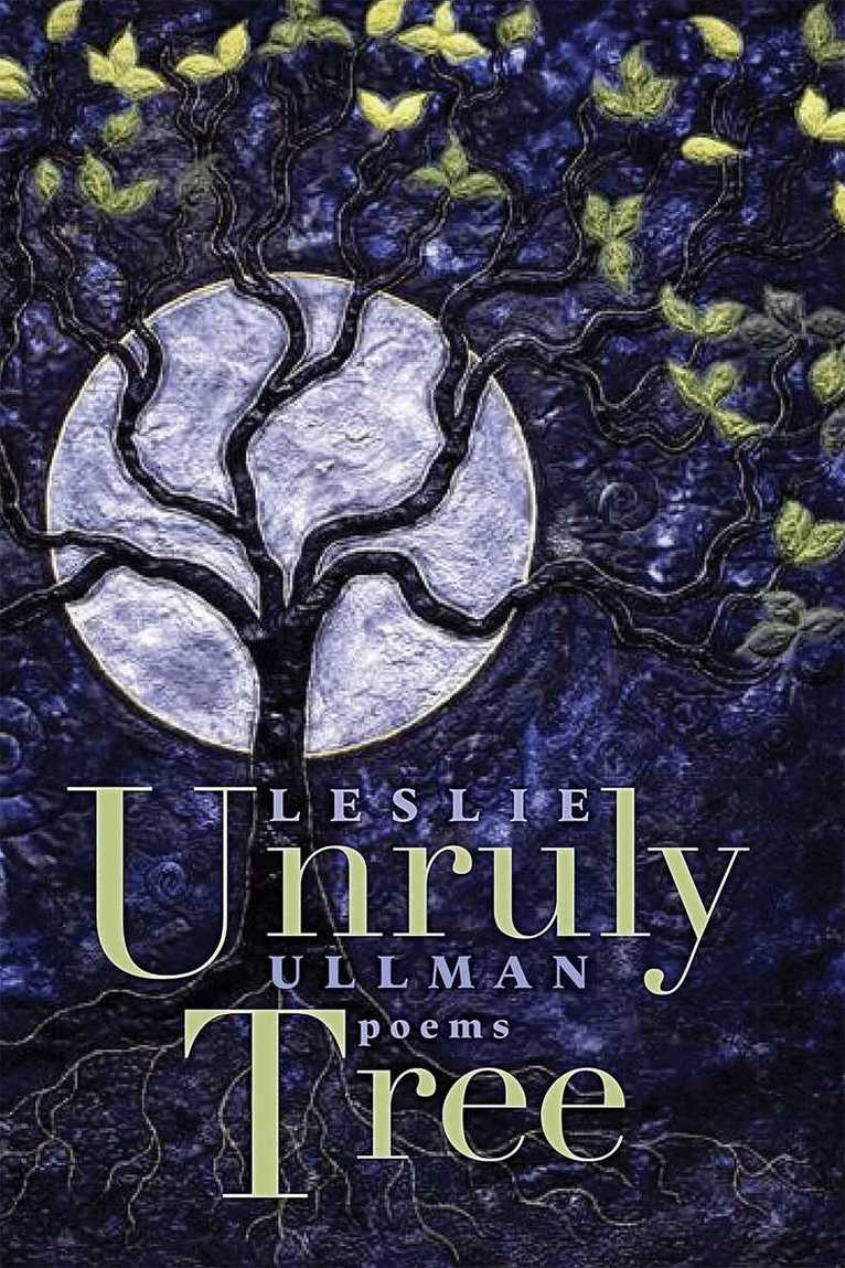 Leslie Ullman - Unruly Tree, Häftad